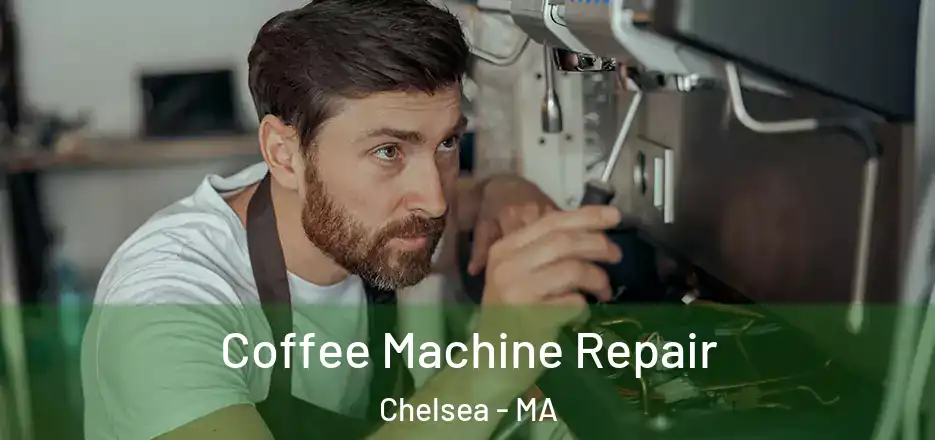Coffee Machine Repair Chelsea - MA