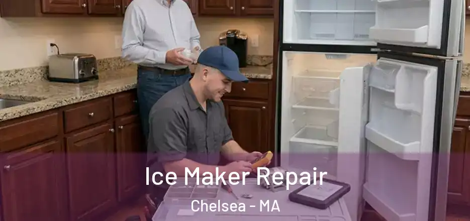 Ice Maker Repair Chelsea - MA