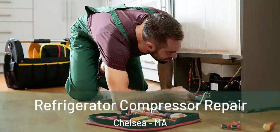 Refrigerator Compressor Repair Chelsea - MA
