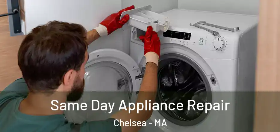 Same Day Appliance Repair Chelsea - MA