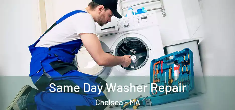 Same Day Washer Repair Chelsea - MA