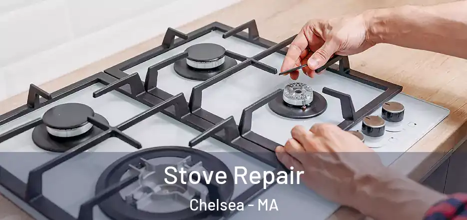 Stove Repair Chelsea - MA
