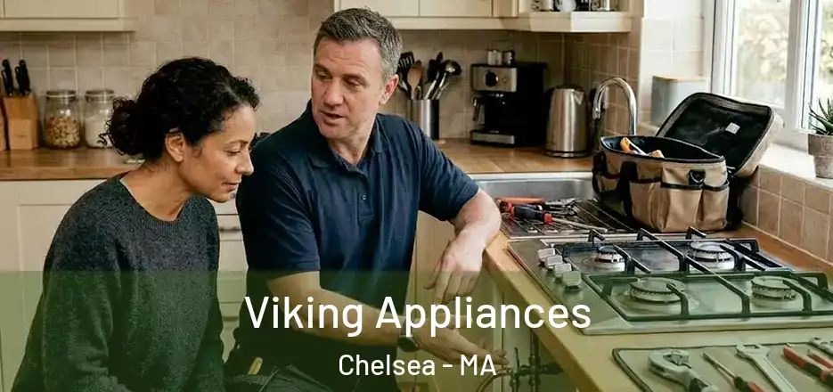 Viking Appliances Chelsea - MA