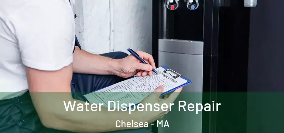  Water Dispenser Repair Chelsea - MA