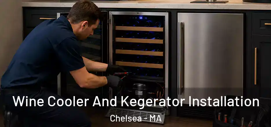  Wine Cooler And Kegerator Installation Chelsea - MA